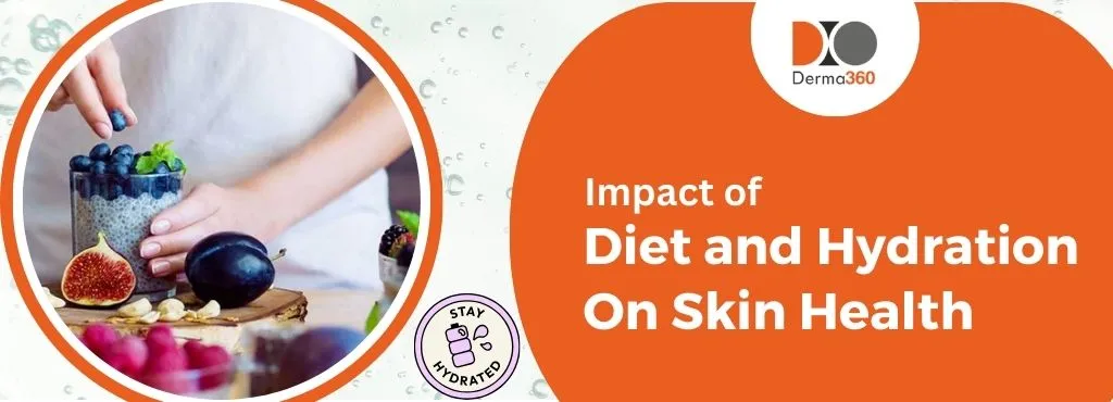 How Can Diet and Hydration Impact Skin Health