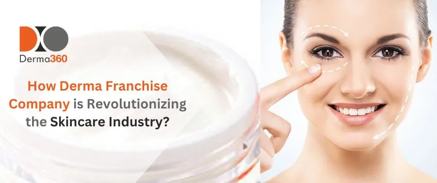 How Derma Franchise Company is Revolutionizing the Skincare Industry
