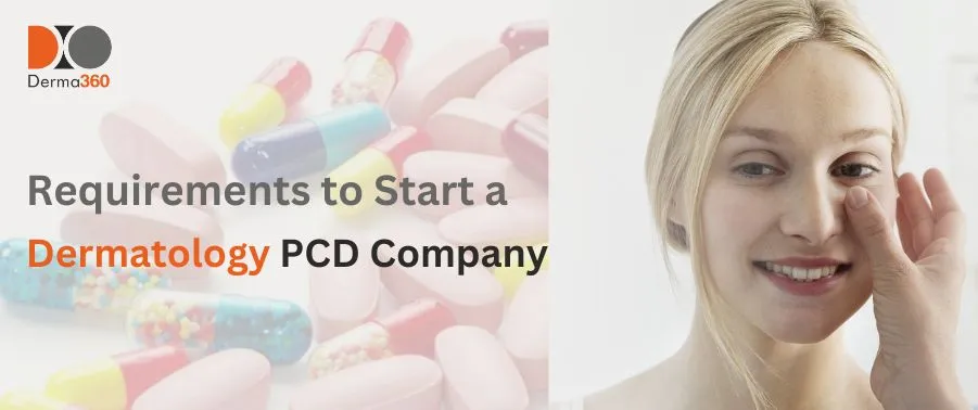 Requirements to Start a Dermatology Pcd Company