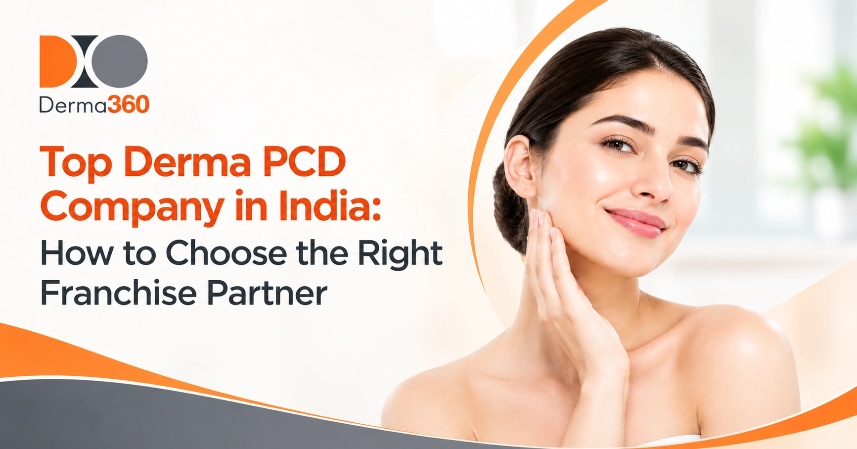 Top Derma PCD Company in India How to Choose the Right Franchis